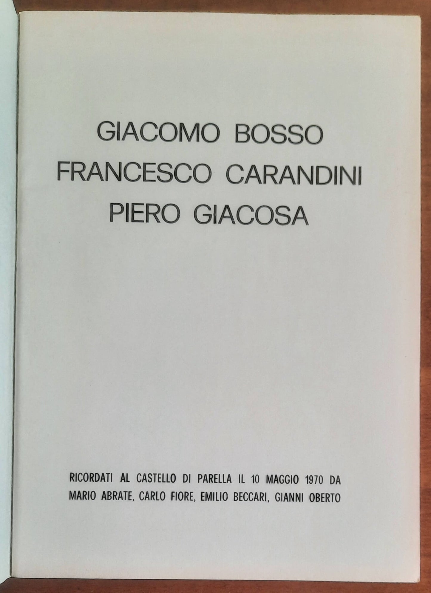 Giacomo Bosso, Francesco Carandini, Piero Giacosa. Ricordati al castello di Parella il 10 maggio 1970