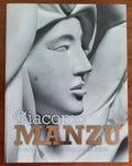 Giacomo Manzù. La scultura è un raggio di luna