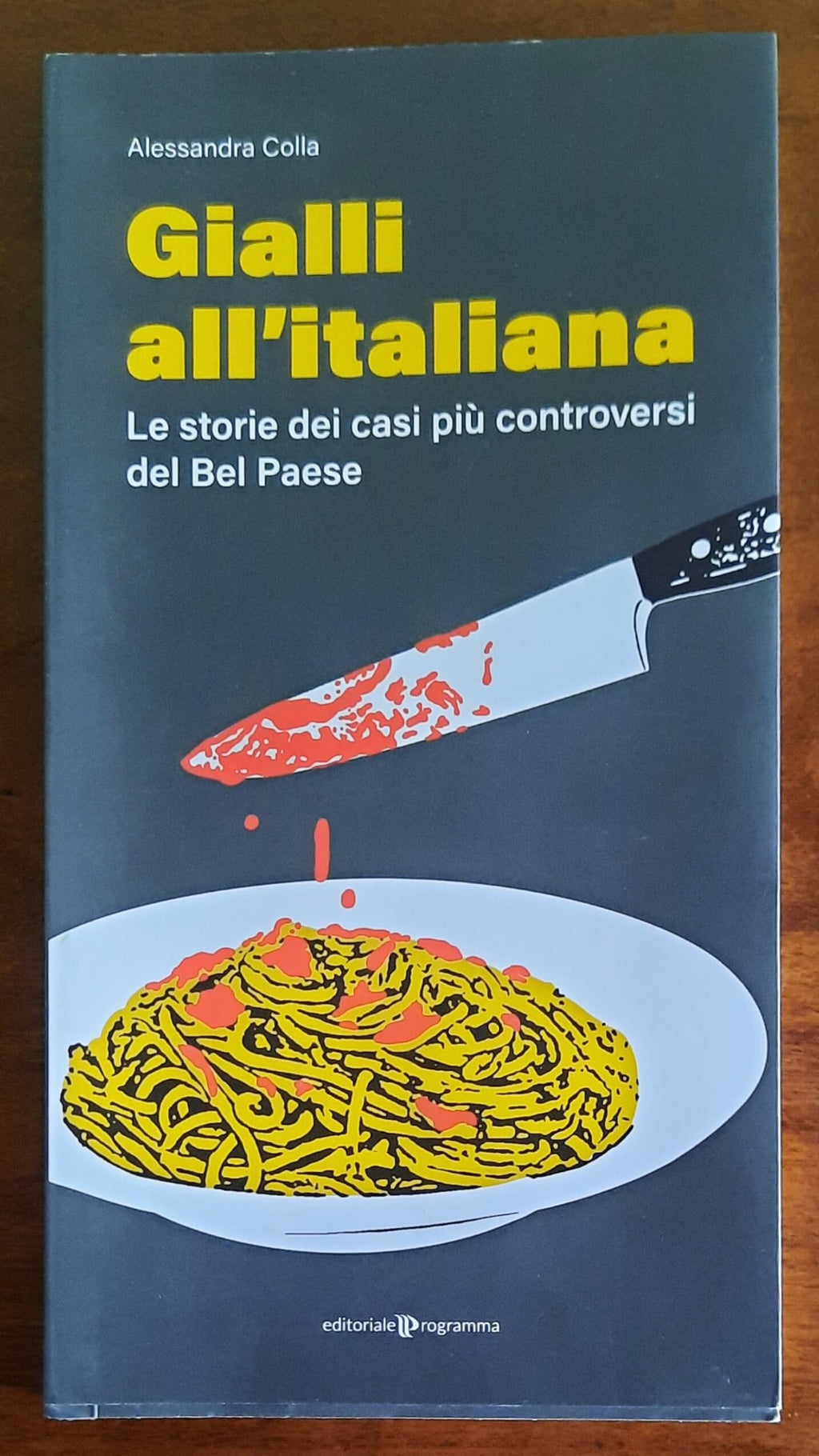 Gialli all’italiana. Le storie dei casi più controversi del Bel Paese