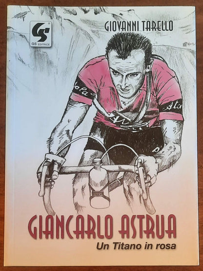 Giancarlo Astrua. Un titano in rosa - CON FIRMA - Gs Editrice