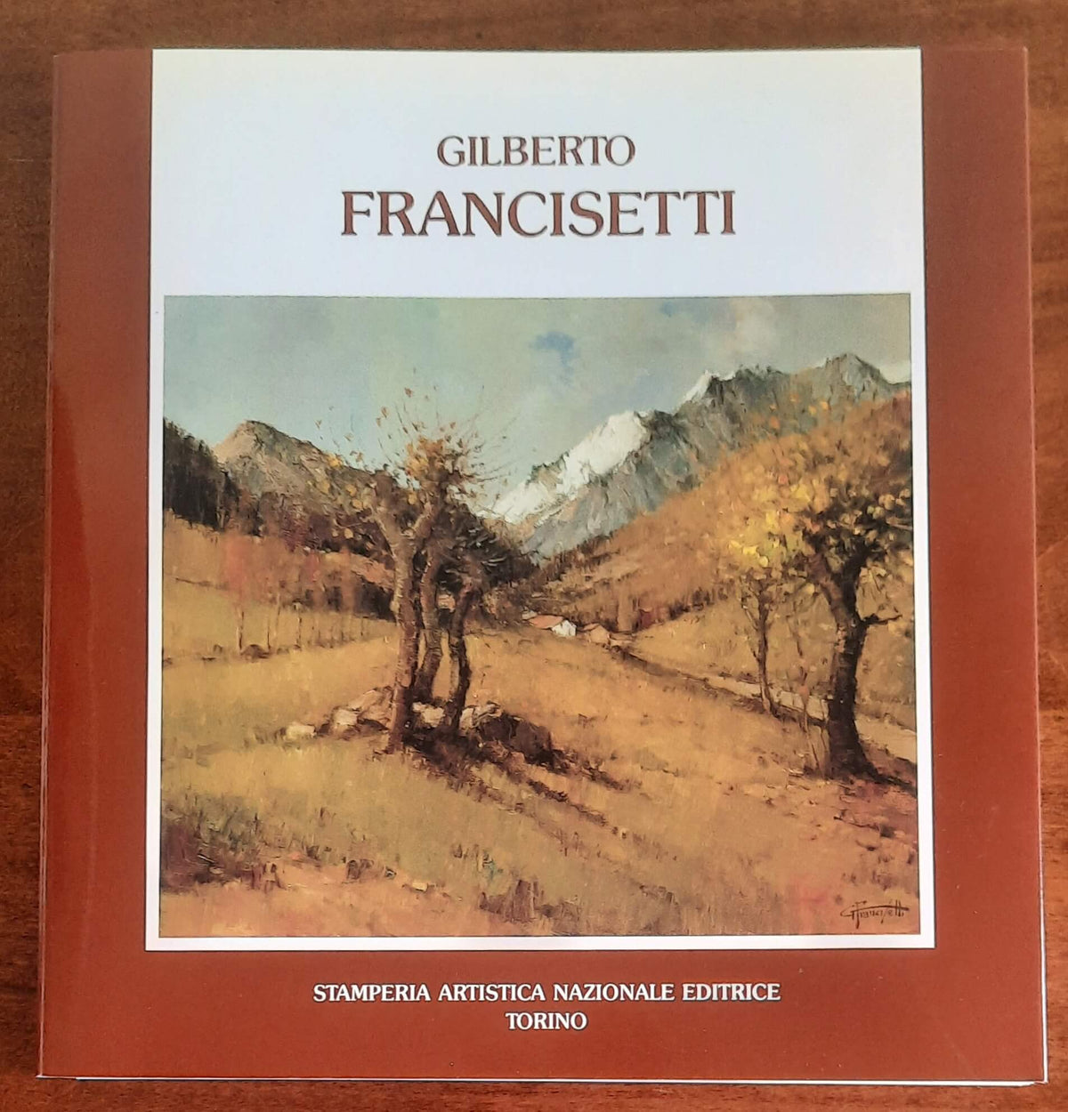 Gilberto Francisetti. Opere 1973 - 1993 - Stamperia Artistica Nazionale Editrice