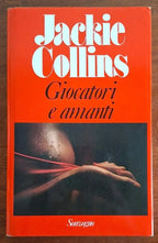 Giocatori e amanti - Jackie Collins - Sonzogno