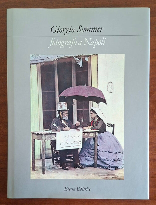 Giorgio Sommer fotografo a Napoli - Electa Editrice