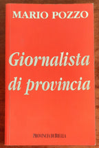 Giornalista di provincia - di Mario Pozzo