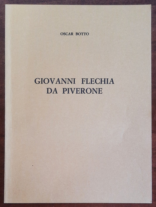 Giovanni Flechia da Piverone - di Oscar Botto - Edizioni Ieri E Oggi