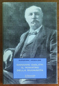Giovanni Giolitti. Il Ministro della buona vita - Biblioteca Storica
