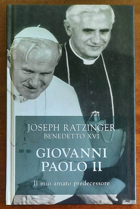 Giovanni Paolo II. Il mio amato predecessore - di Joseph Ratzinger Benedetto Xvi