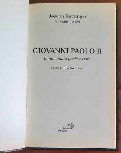 Giovanni Paolo II. Il mio amato predecessore - di Joseph Ratzinger Benedetto Xvi