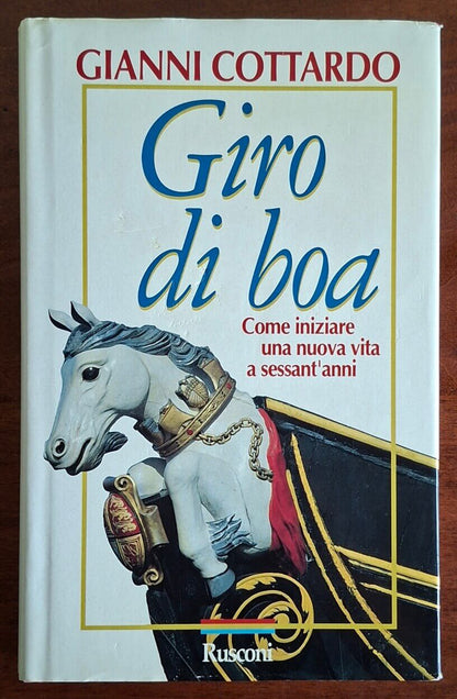 Giro di boa. Come iniziare una nuova vita a sessant'anni - Rusconi