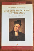 Giuseppe Benedetto Cottolengo. L’avventura della carità
