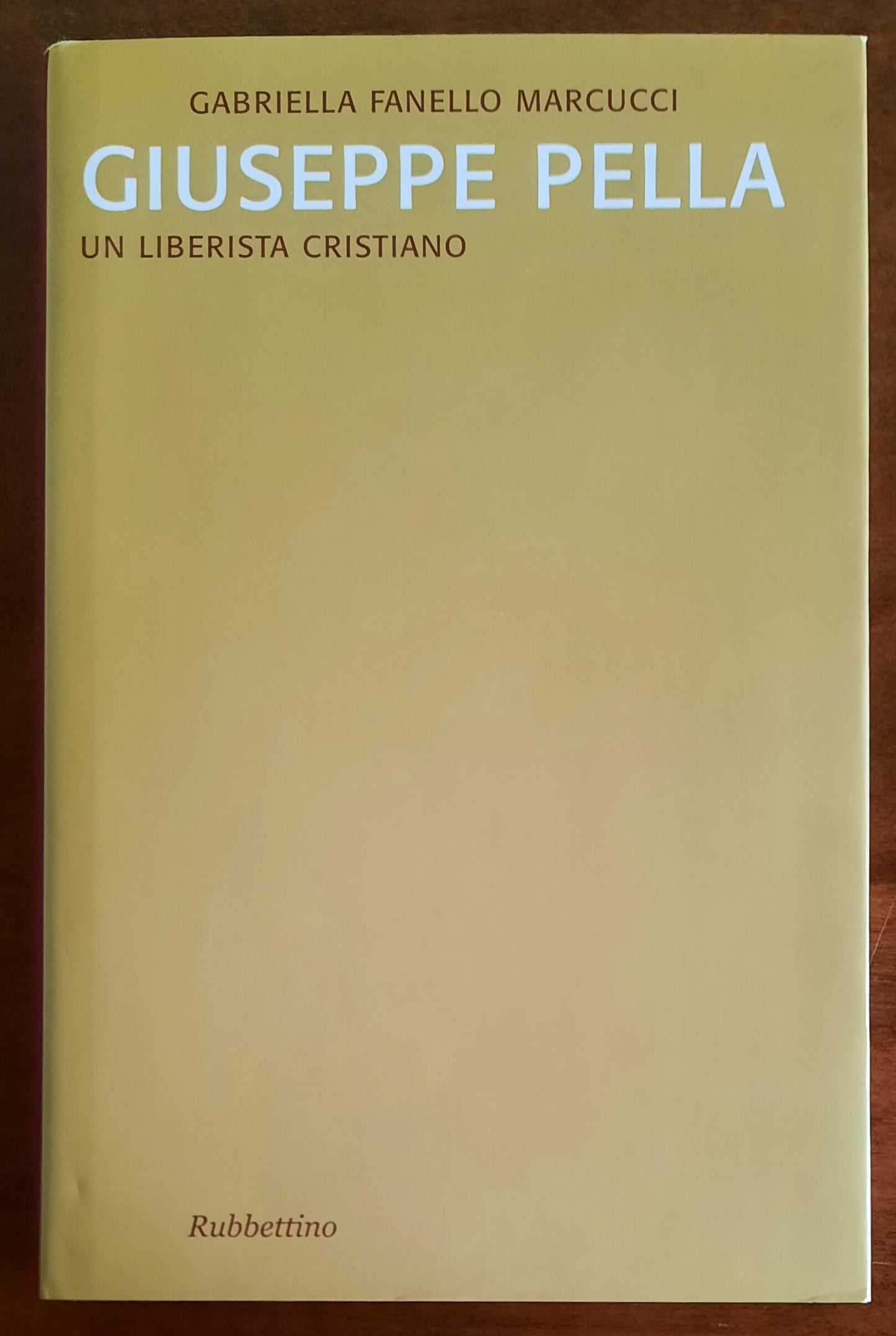 Giuseppe Pella. Un liberista cristiano - di Gabriella Fanello Marcucci