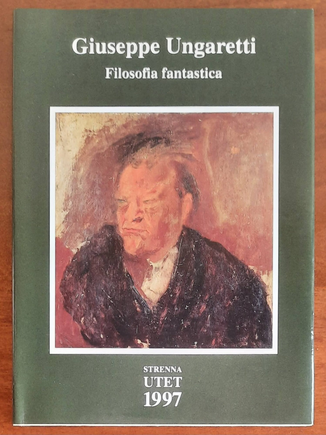 Giuseppe Ungaretti. Filosofia fantastica. Prose di meditazione e d’intervento (1926-1929)