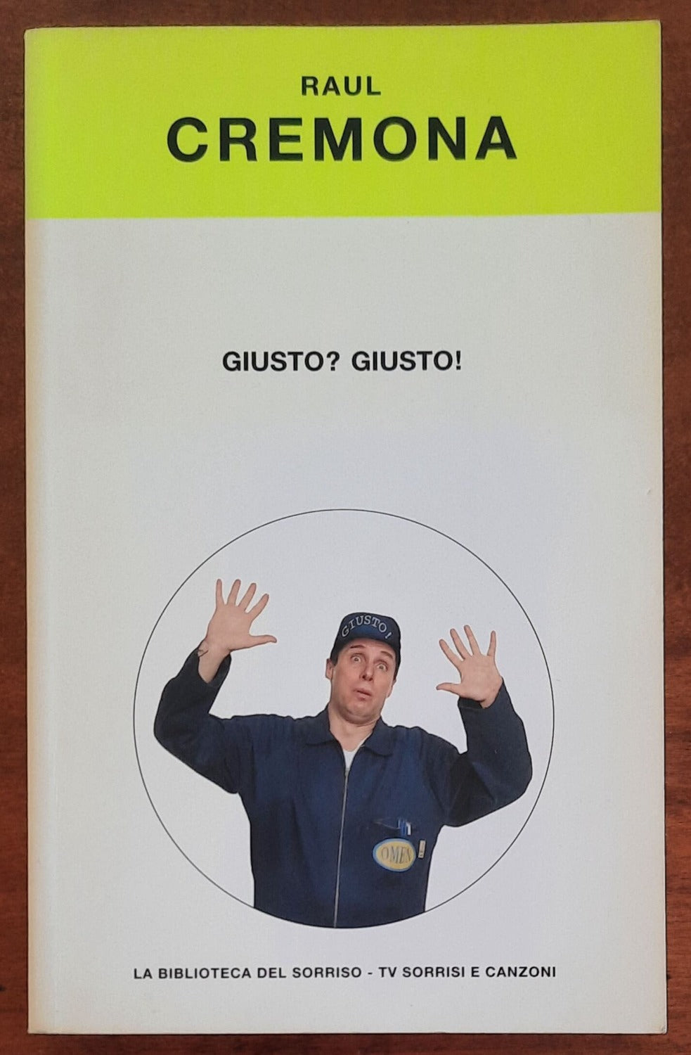 Giusto? Giusto! Il libro di Omen - di Raul Cremona - 2004