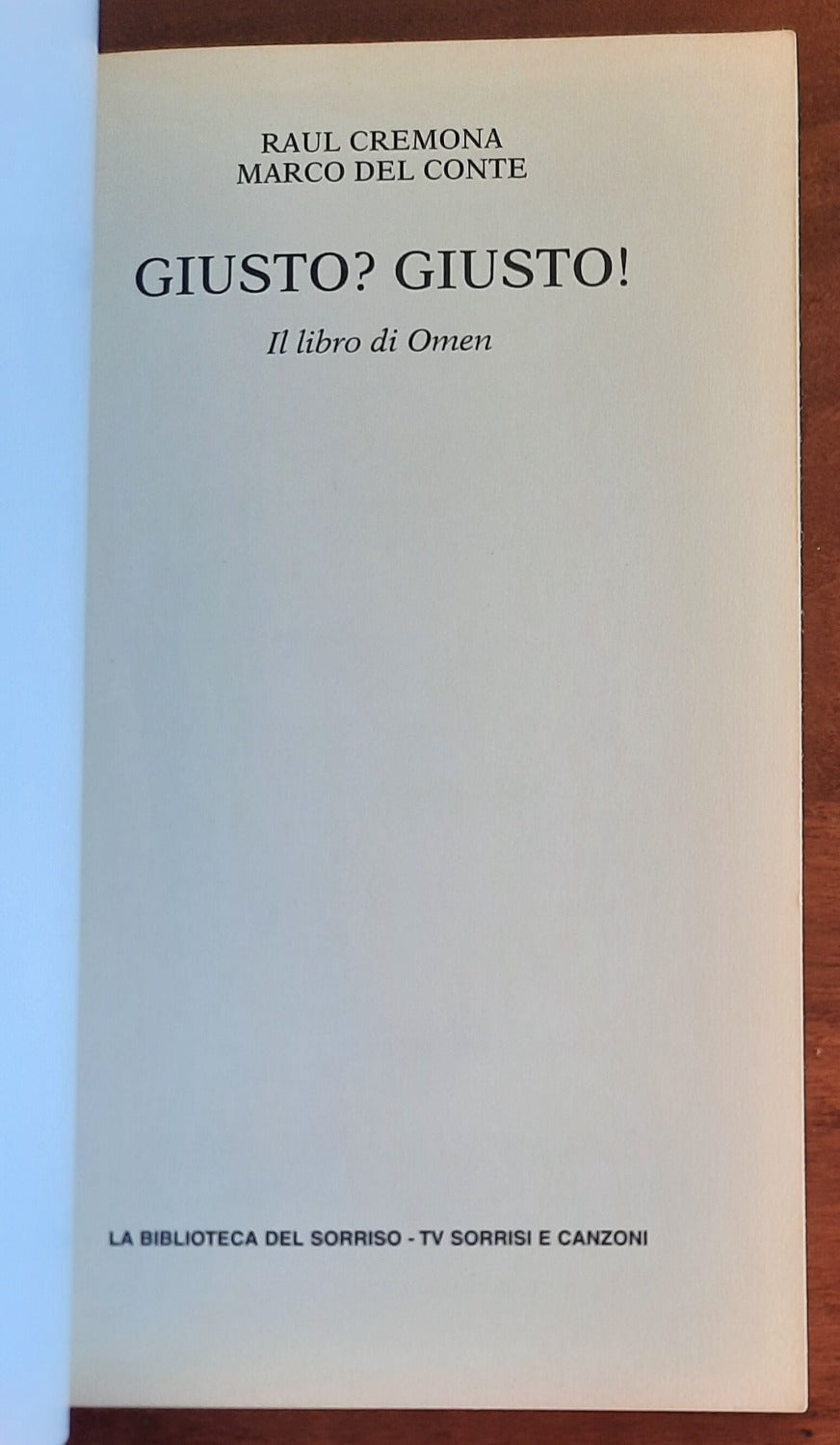 Giusto? Giusto! Il libro di Omen - di Raul Cremona - 2004