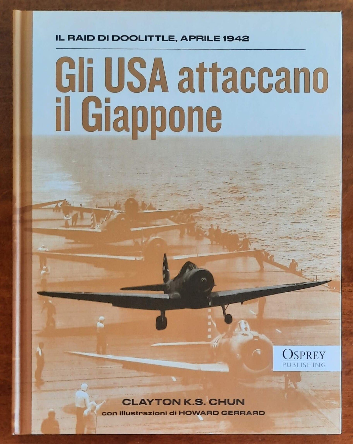 Gli USA attaccano il Giappone. Il raid di Doolittle, aprile 1942 - Osprey Publishing
