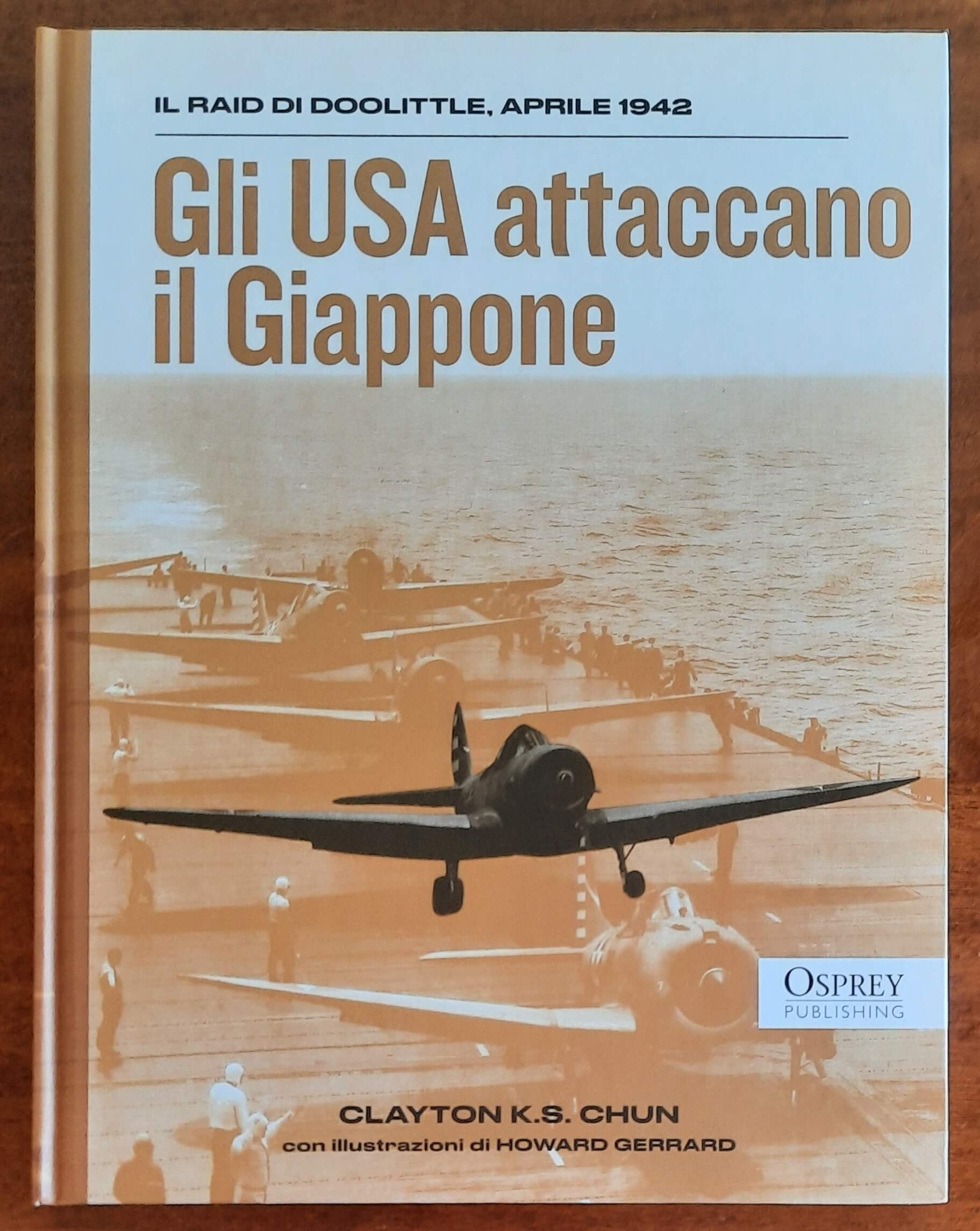 Gli USA attaccano il Giappone. Il raid di Doolittle, aprile 1942 - Osprey Publishing