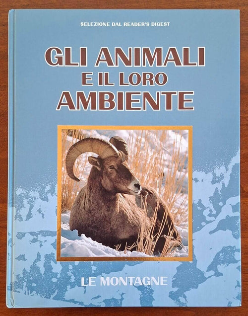 Gli animali e il loro ambiente. Le montagne - Reader's Digest
