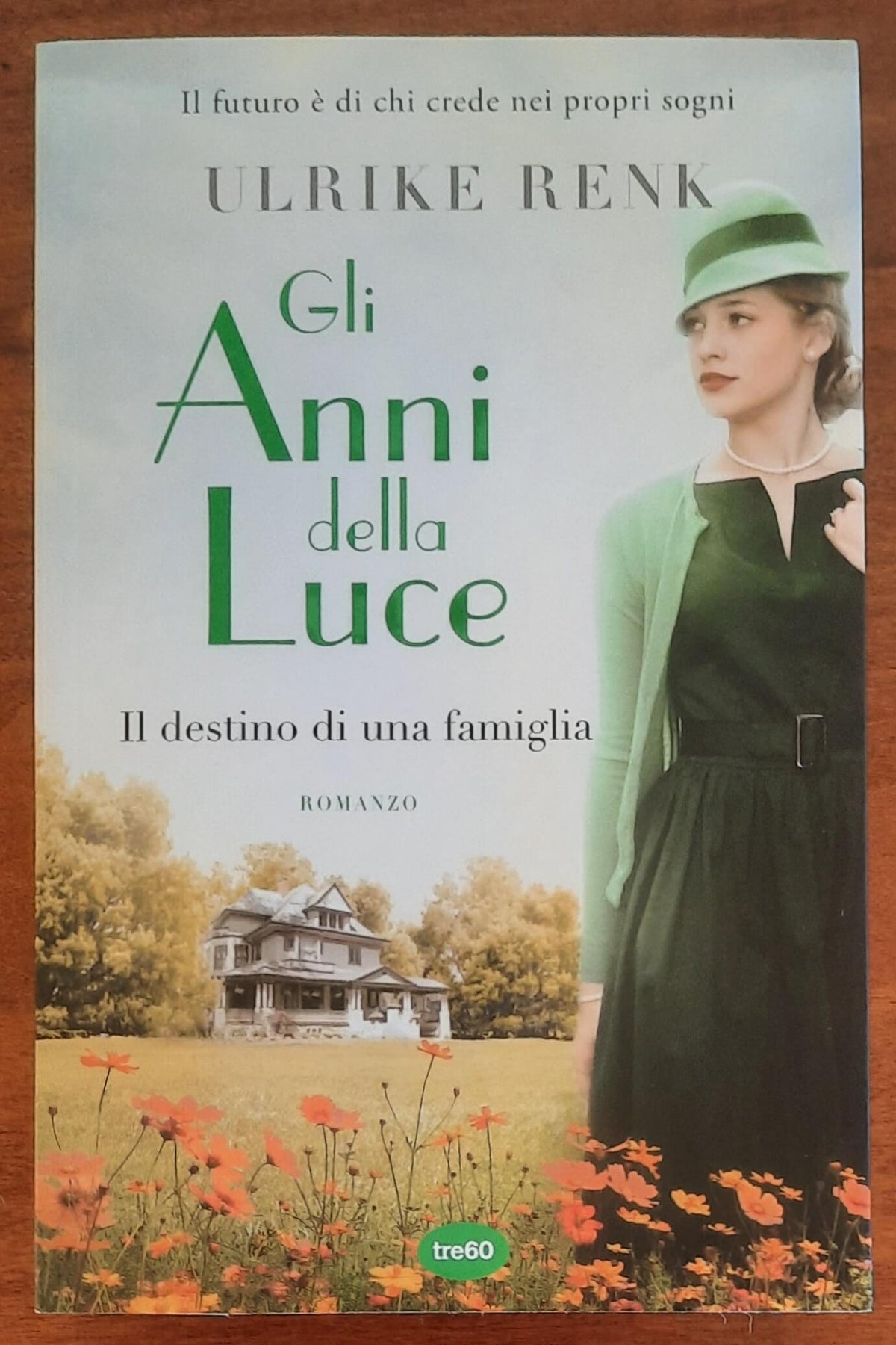Gli anni della luce. Il destino di una famiglia - di Ulrike Renk