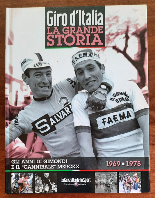 Gli anni di Gimondi e il «cannibale» Merckx 1969-1978