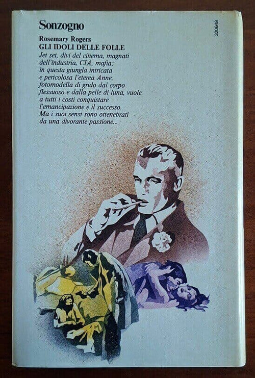 Gli idoli delle folle - Rosemary Rogers - Sonzogno