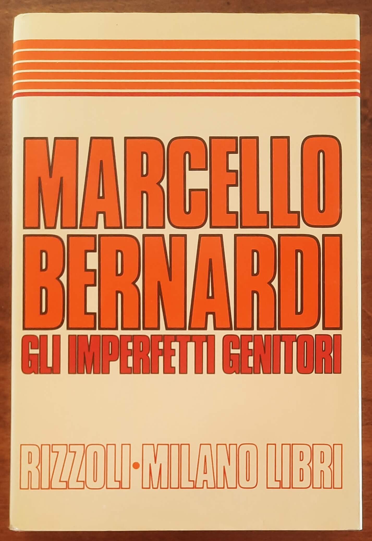 Gli imperfetti genitori - di Marcello Bernardi - Rizzoli