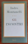 Gli incontri - di Indro Montanelli - Libreria Biellese
