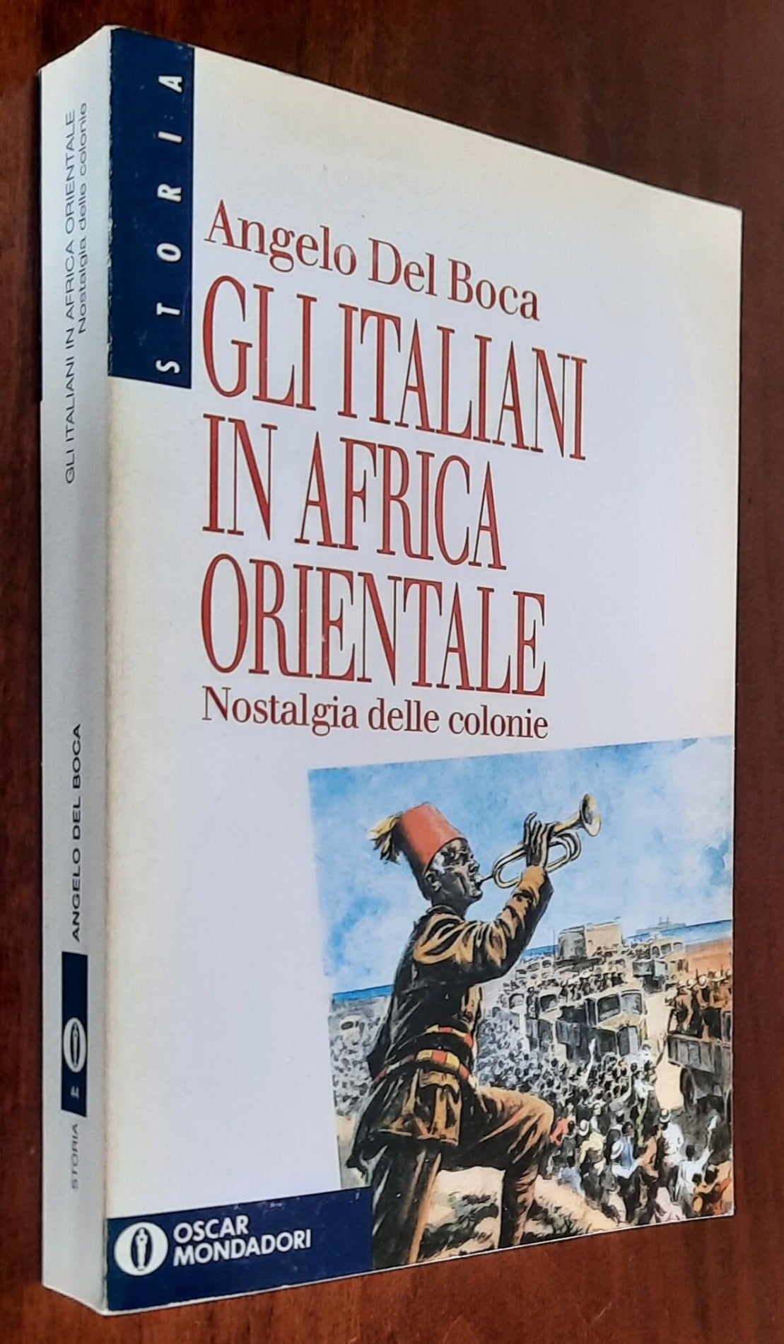 Gli italiani in Africa Orientale. Nostalgia delle Colonie - di Angelo Del Boca