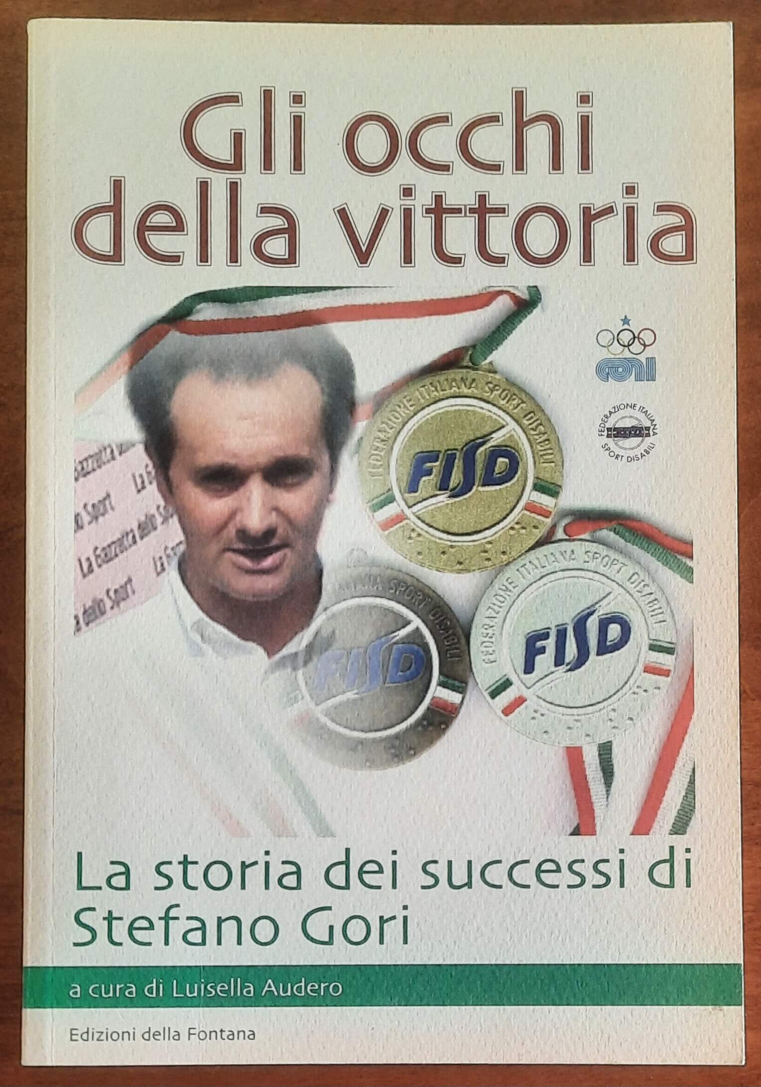 Gli occhi della vittoria. La storia dei successi di Stefano Gori