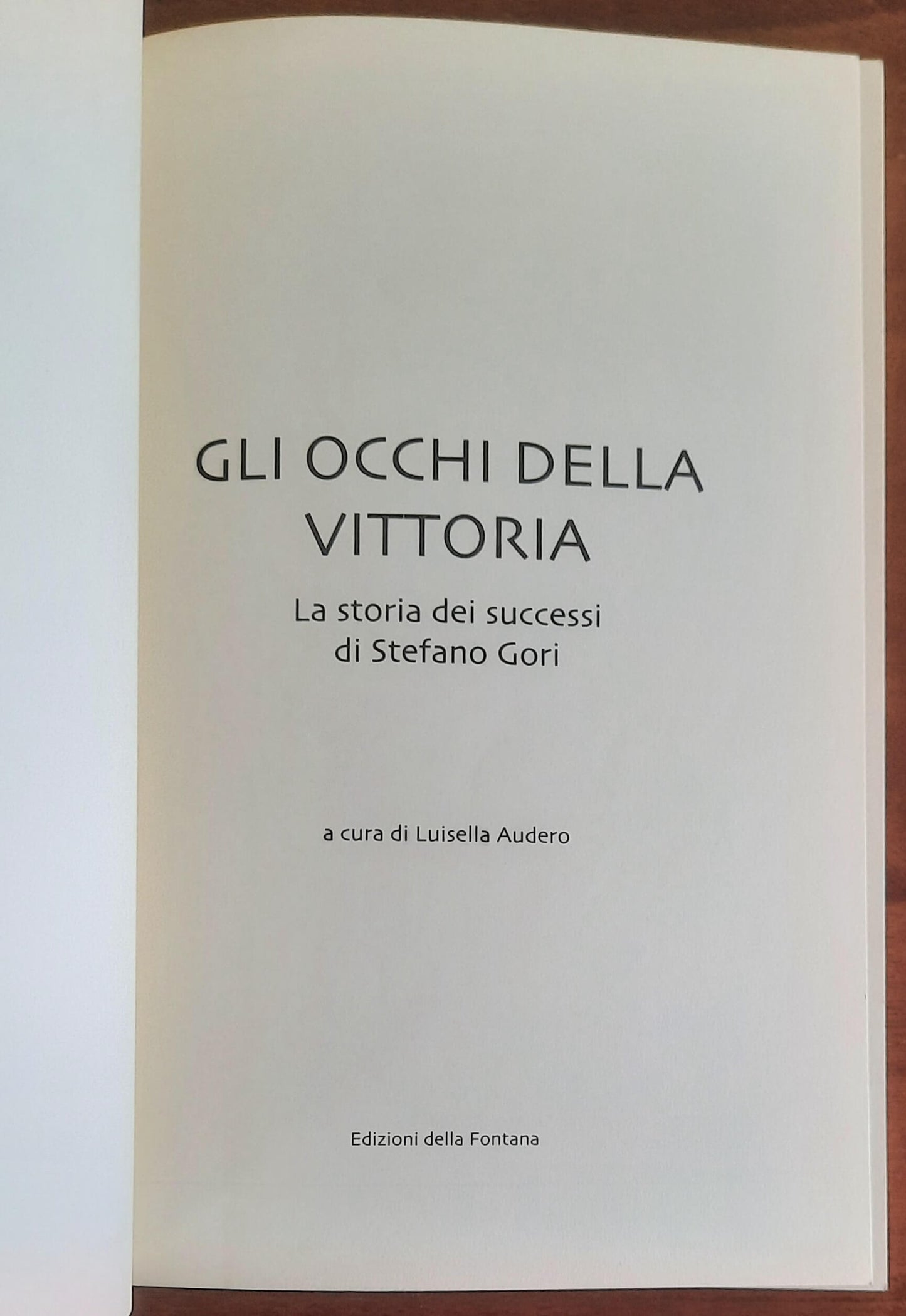 Gli occhi della vittoria. La storia dei successi di Stefano Gori