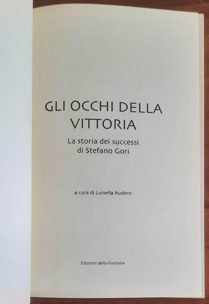Gli occhi della vittoria. La storia dei successi di Stefano Gori