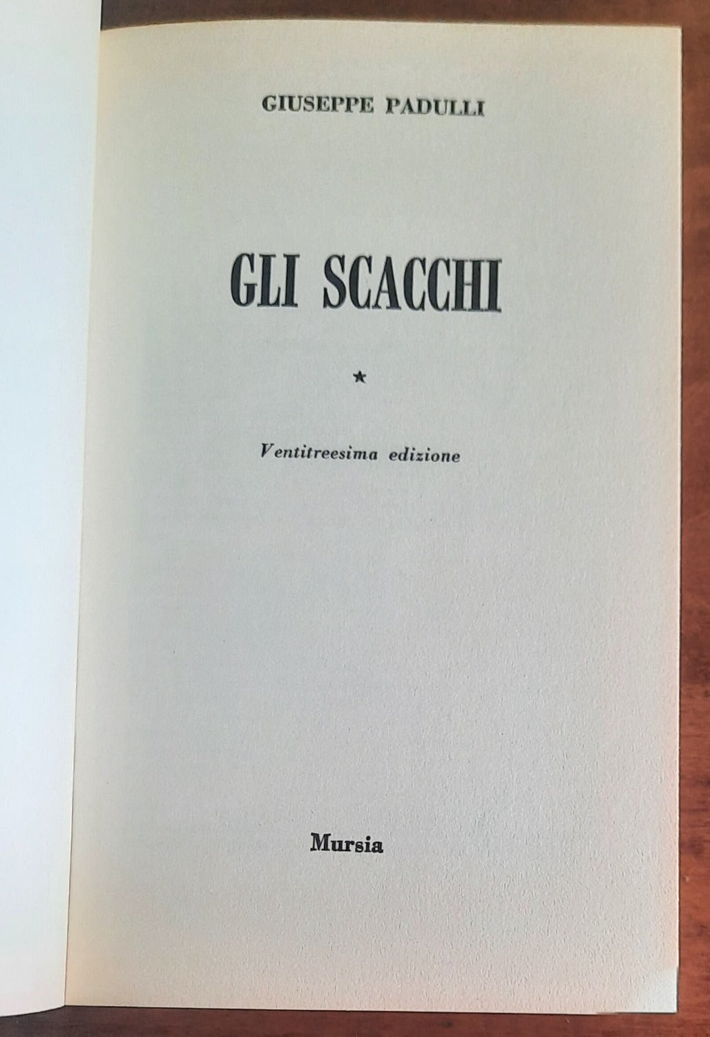 Gli scacchi - di Giuseppe Padulli - Mursia