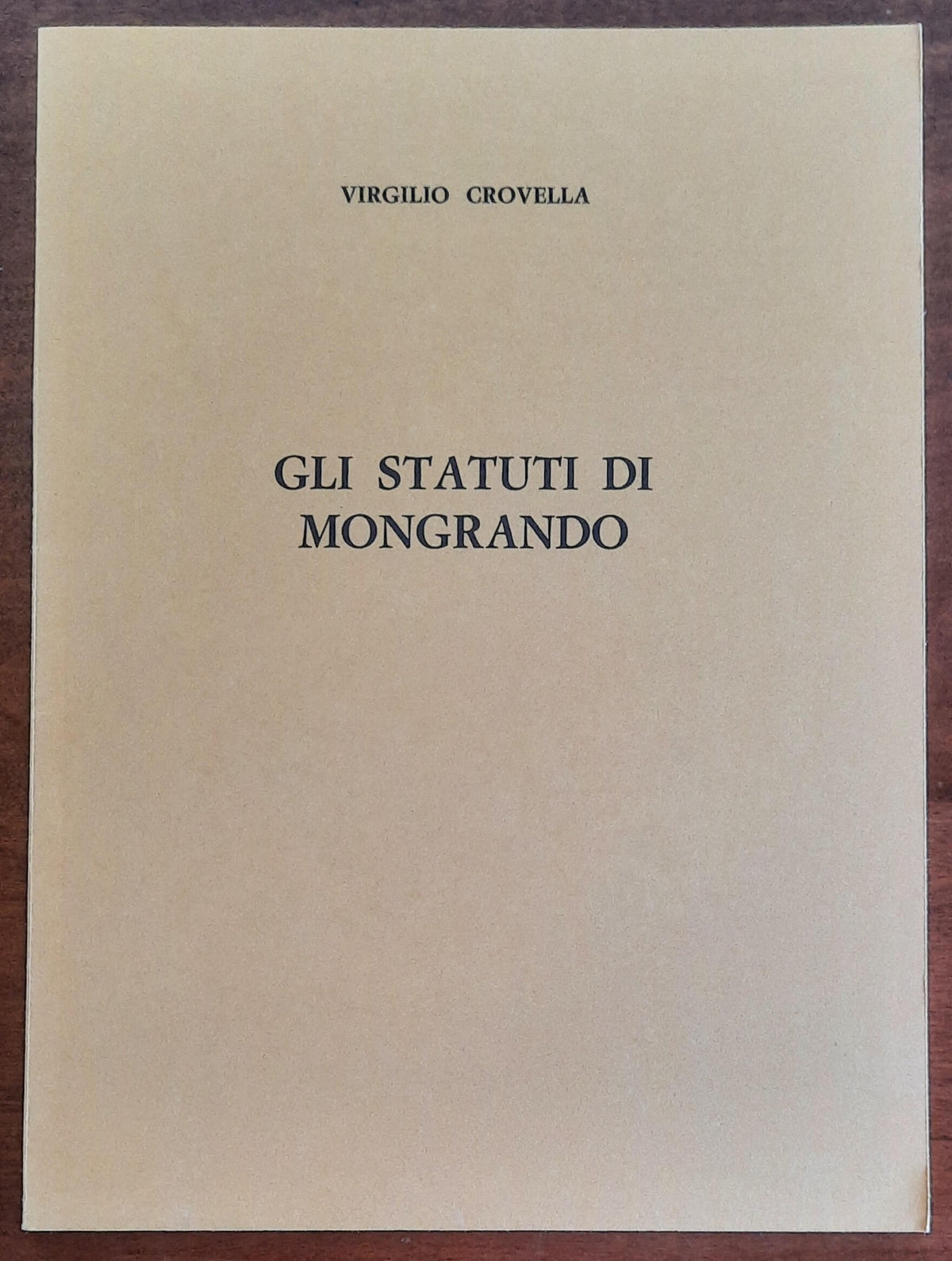 Gli statuti di Mongrando - di Virgilio Crovella - Edizioni Ieri E Oggi