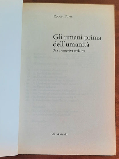 Gli umani prima dell’umanità. Una prospettiva evolutiva - di Robert Foley