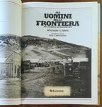 Gli uomini della frontiera. Alla conquista del West 1800 - 1899