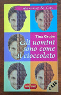 Gli uomini sono come il cioccolato - Tina Grube - Superpocket