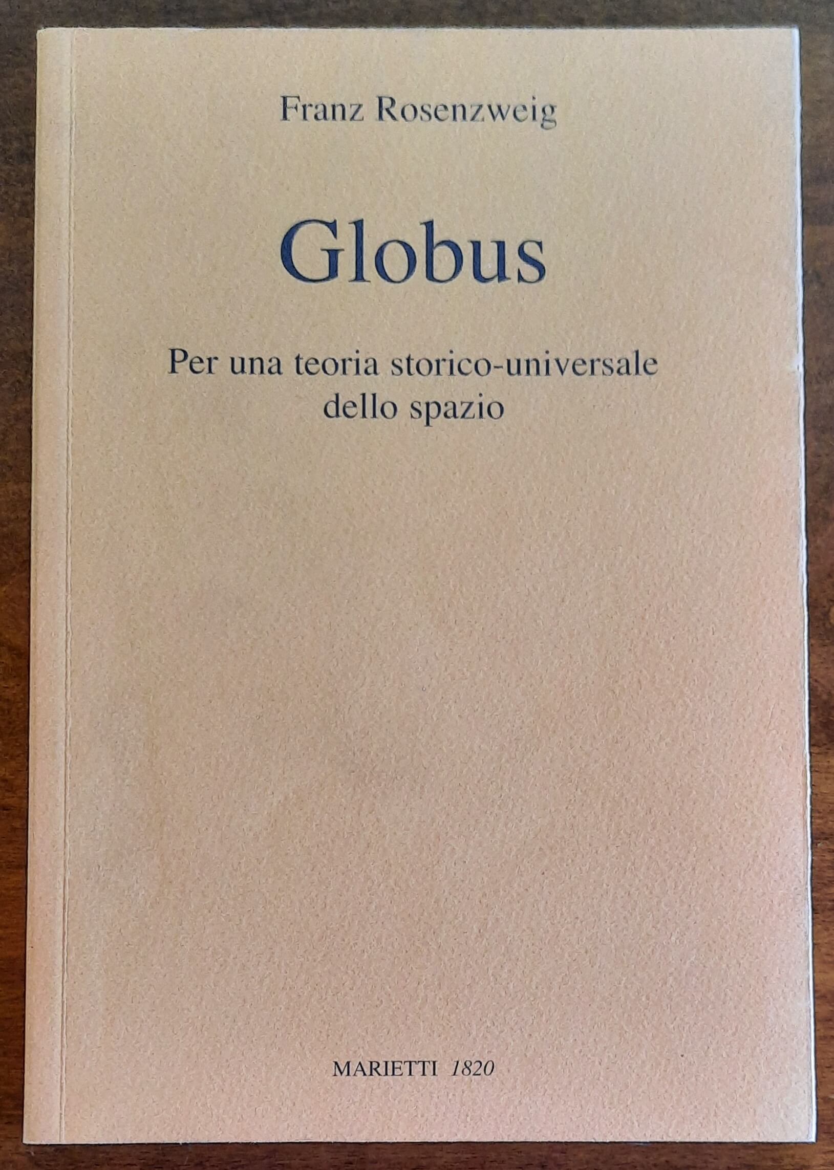 Globus. Per una teoria storico-universale dello spazio - Marietti