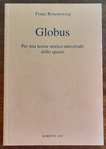 Globus. Per una teoria storico-universale dello spazio - Marietti