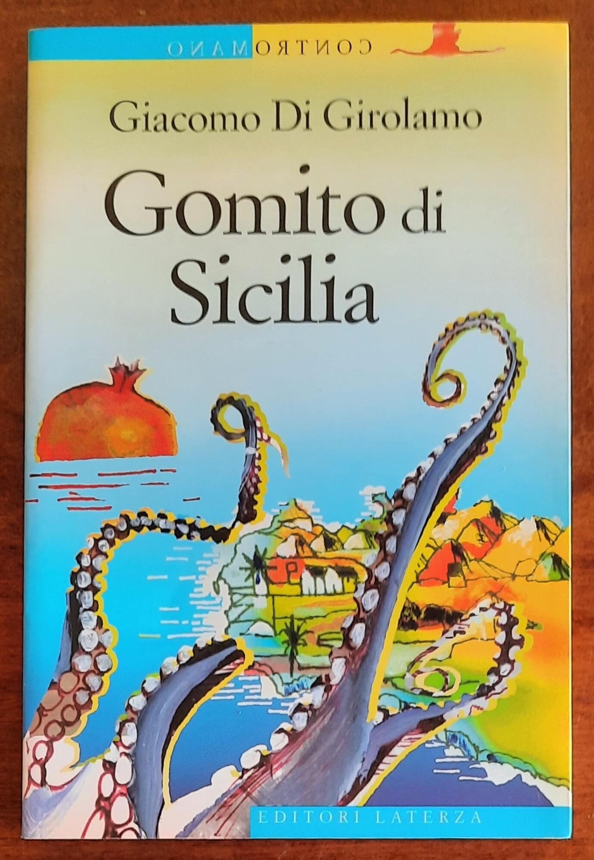Gomito di Sicilia - di Giacomo Di Girolamo - Editori Laterza