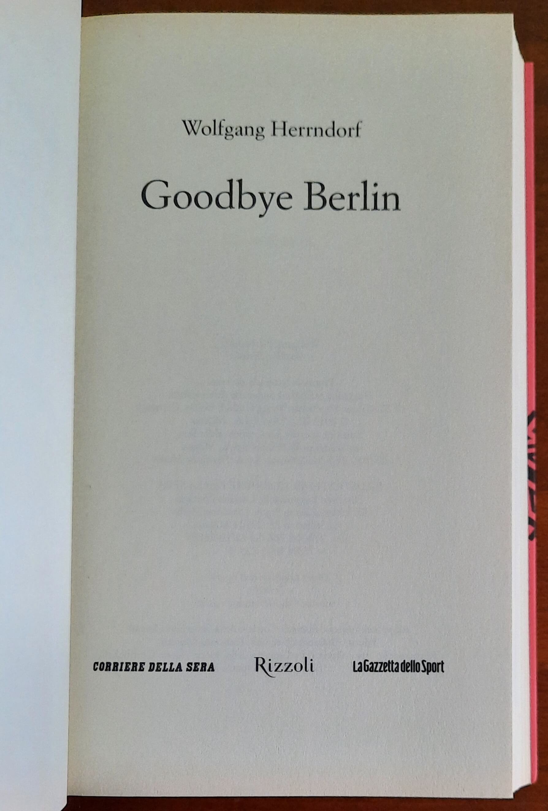 Goodbye Berlin - di Wolfgang Herrndorf - Rizzoli - Corriere Della Sera
