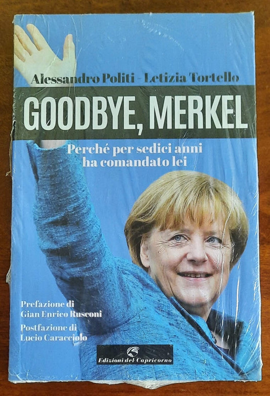 Goodbye, Merkel. Perché per sedici anni ha comandato lei - 2021