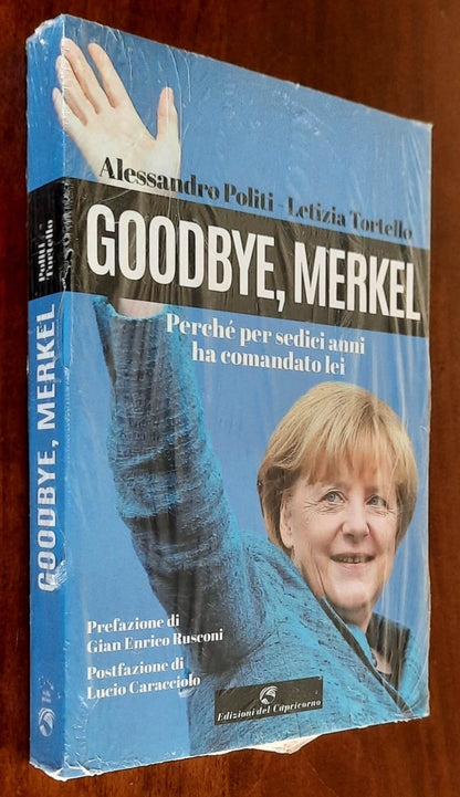 Goodbye, Merkel. Perché per sedici anni ha comandato lei - 2021