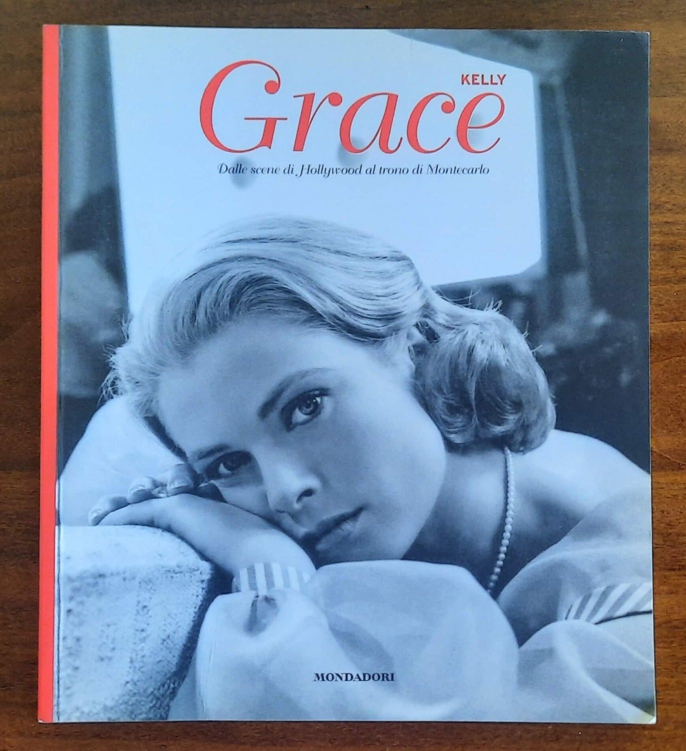 Grace Kelly. Dalle Scene di Hollywood al trono di Montecarlo