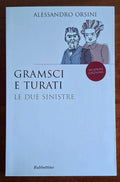 Gramsci e Turati. Le due sinistre - Alessandro Orsini - Rubbettino