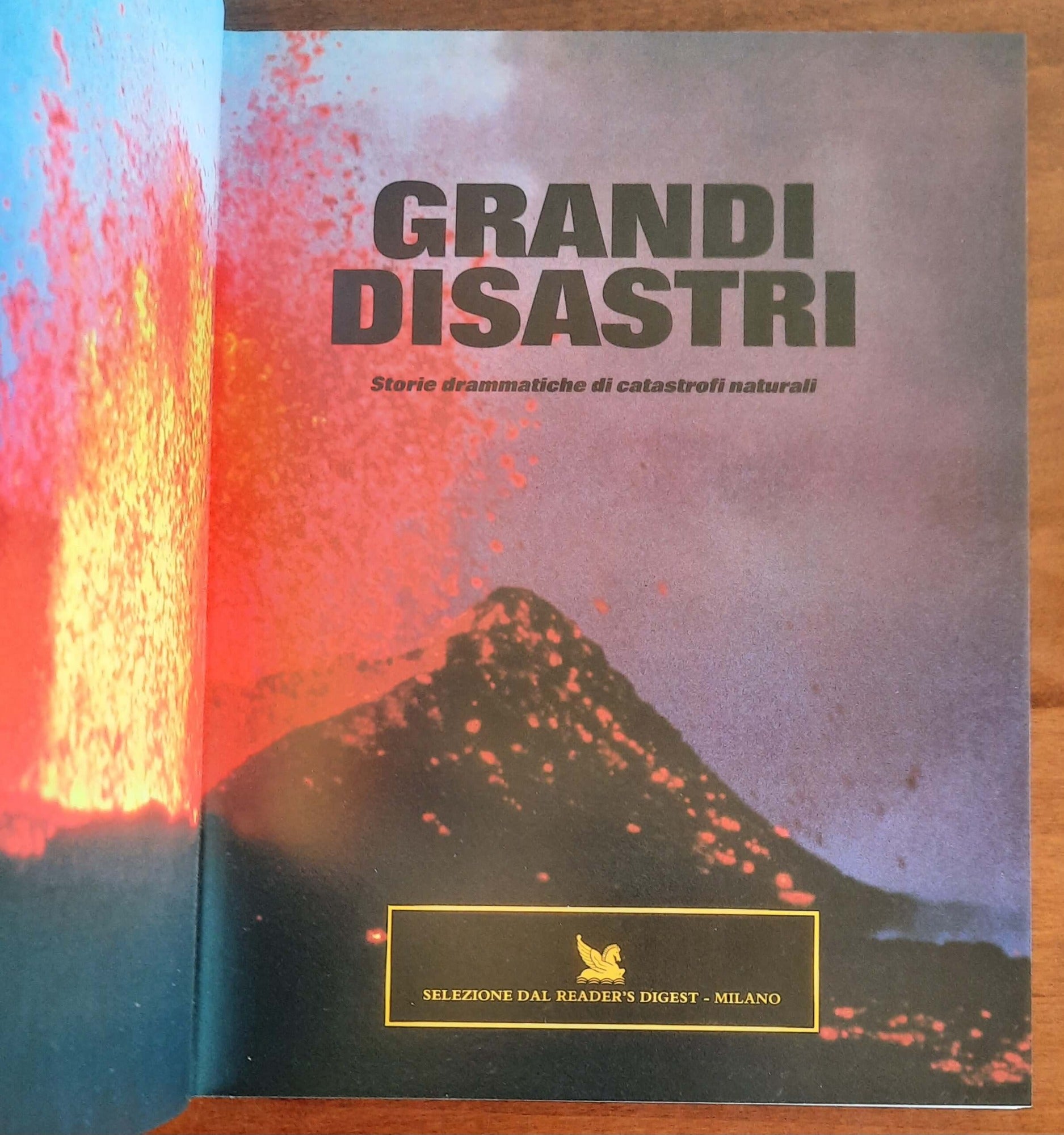 Grandi disastri. Storie drammatiche di catastrofi naturali