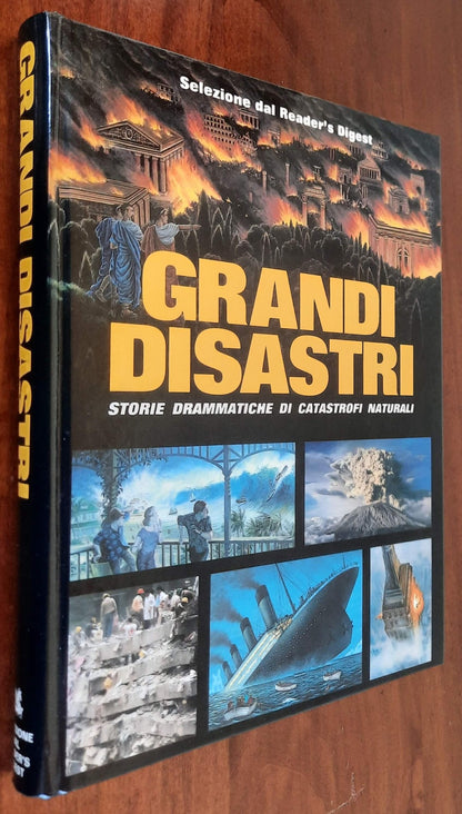 Grandi disastri. Storie drammatiche di catastrofi naturali