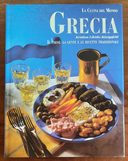 Grecia. Il paese, la gente e le ricette tradizionali