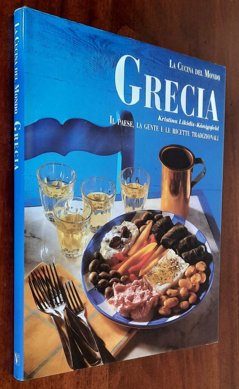 Grecia. Il paese, la gente e le ricette tradizionali