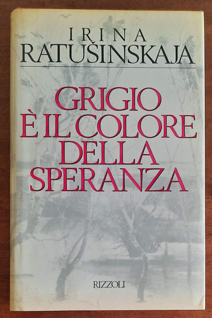 Grigio è il colore della speranza - di Irina Ratusinskaja