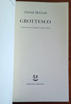 Grottesco - di Patrick Mcgrath - Adelphi