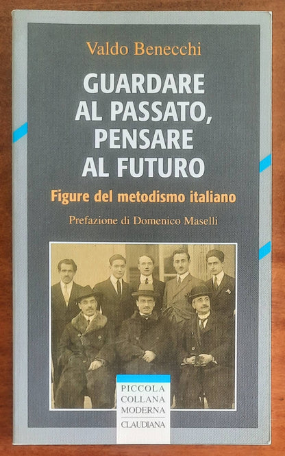 Guardare al passato, pensare al futuro. Figure del metodismo italiano